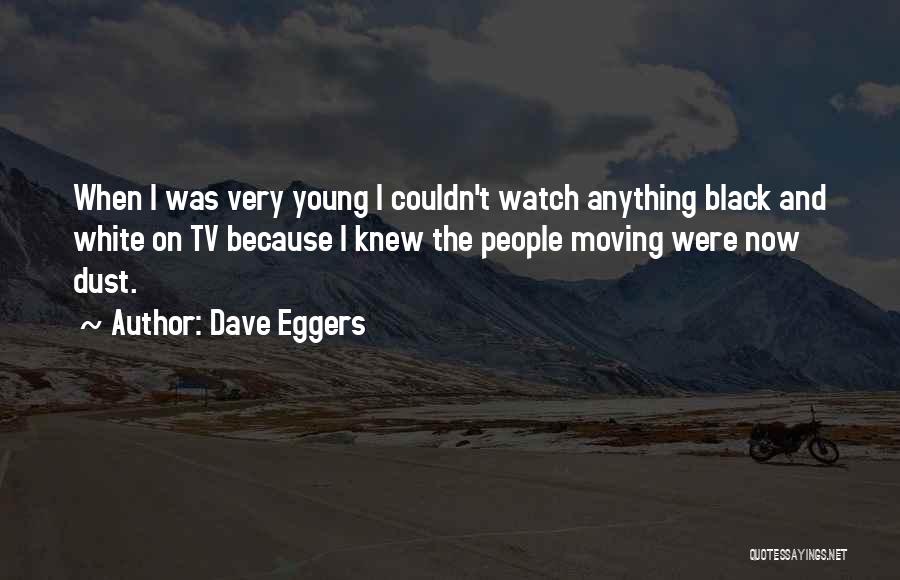 Dave Eggers Quotes 1171773