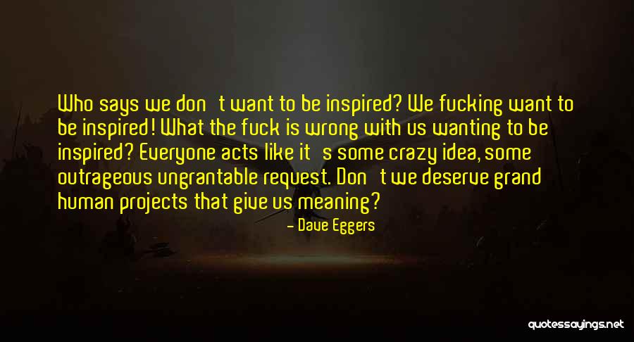 Dave Eggers Quotes 1416244 Dave Eggers Quotes 1416244