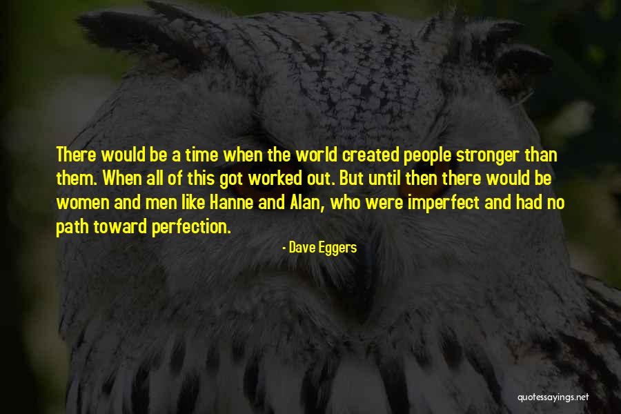 Dave Eggers Quotes 1614954