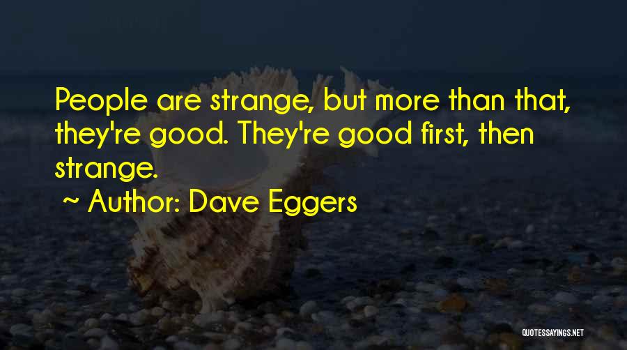 Dave Eggers Quotes 1702396