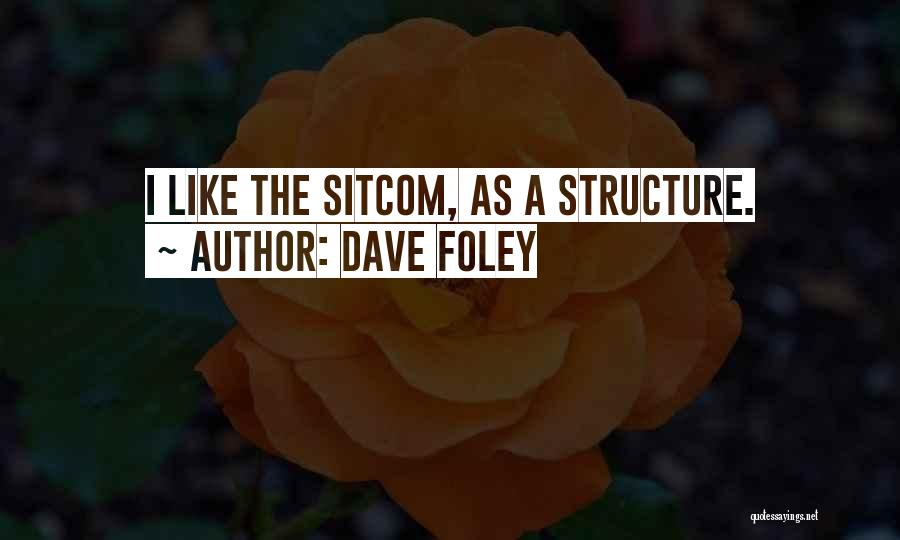 Dave Foley Quotes 1195395