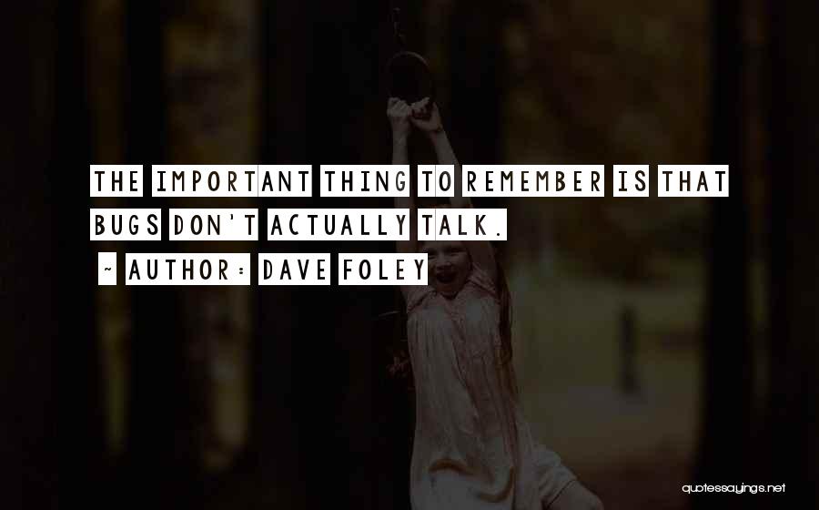 Dave Foley Quotes 1330927