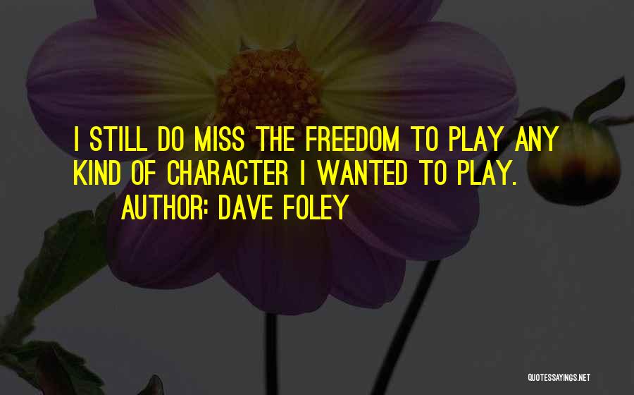 Dave Foley Quotes 850772