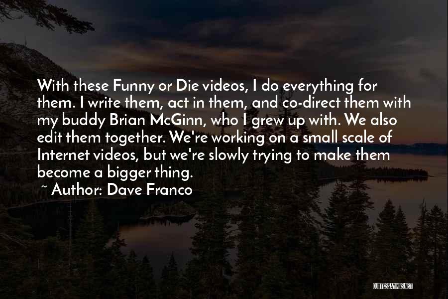 Dave Franco Quotes 2200129