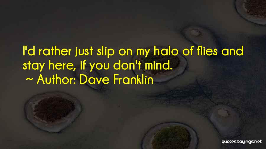 Dave Franklin Quotes 460539