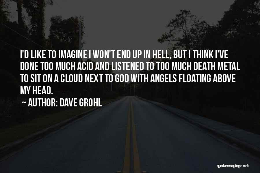 Dave Grohl Quotes 1182922