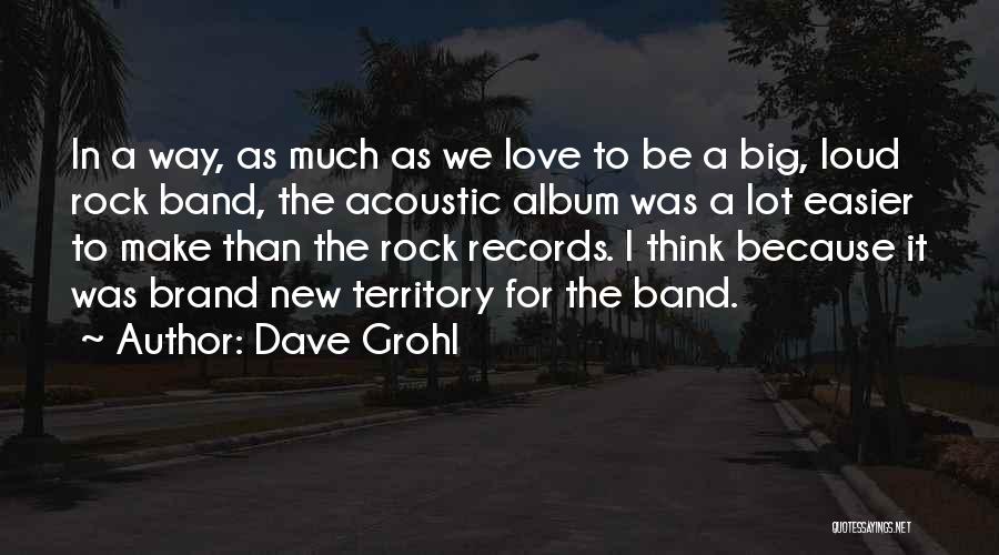 Dave Grohl Quotes 2047368