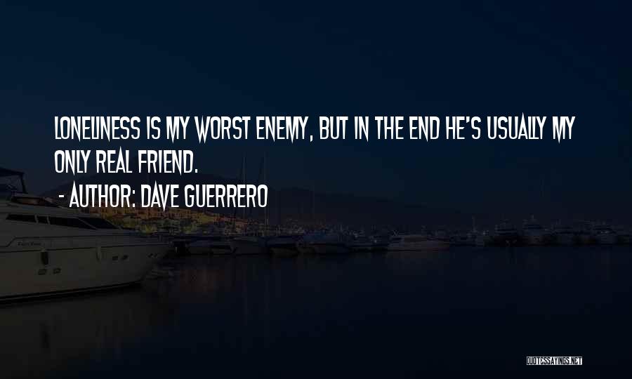 Dave Guerrero Quotes 895878