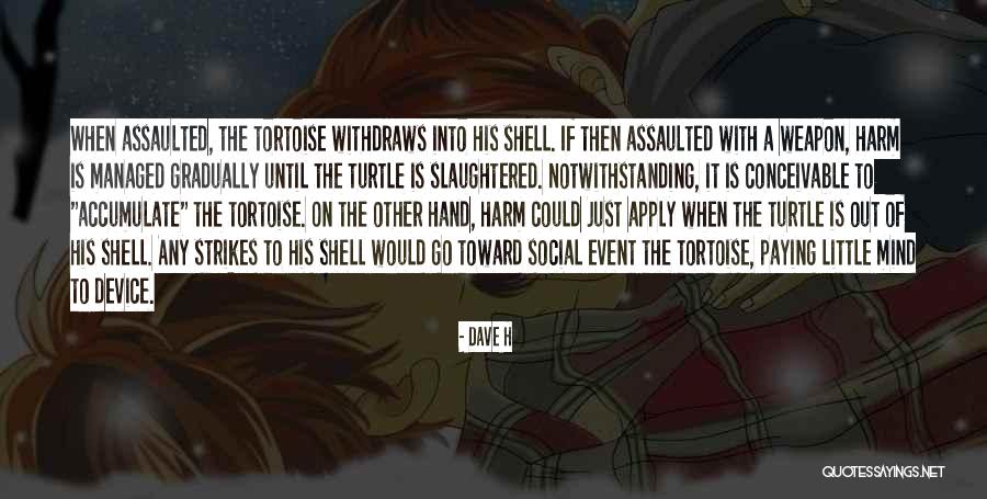 Dave H Quotes 448479 Dave H Quotes 448479