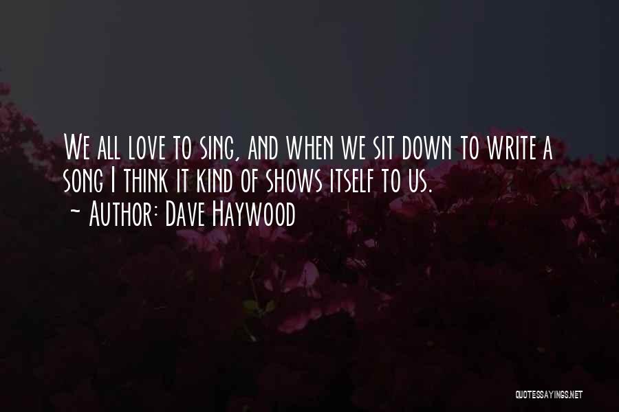Dave Haywood Quotes 1543383