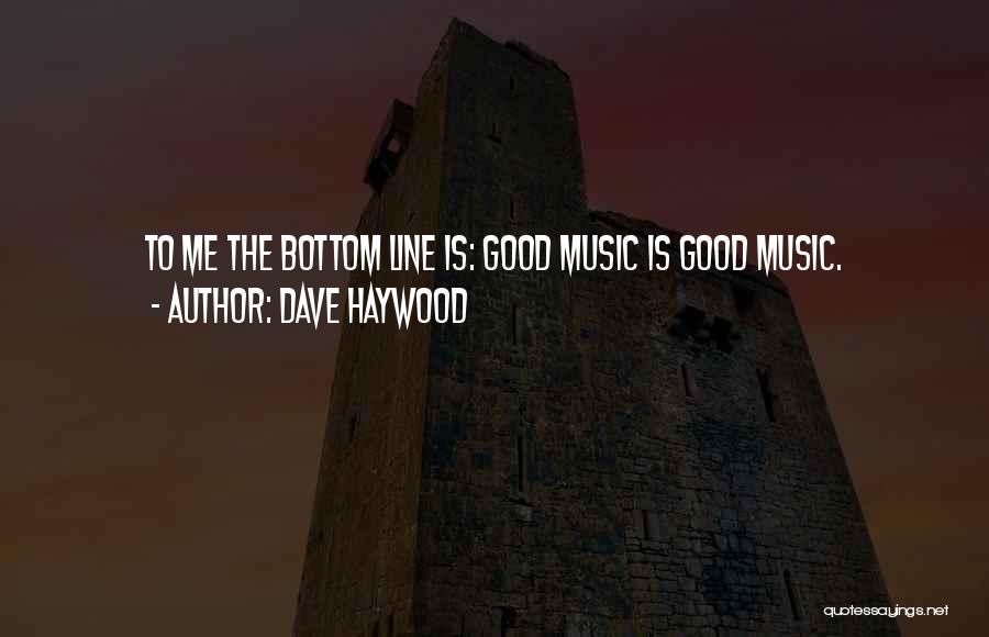 Dave Haywood Quotes 1624539