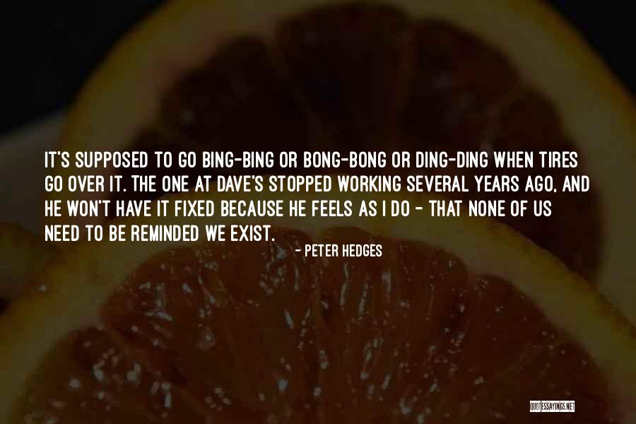Dave Hedges Quotes By Peter Hedges Dave Hedges Quotes By Peter Hedges