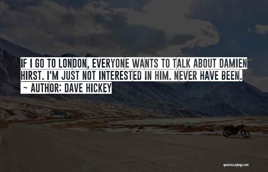 Dave Hickey Quotes 1266142