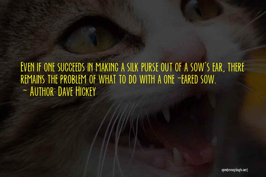 Dave Hickey Quotes 551151