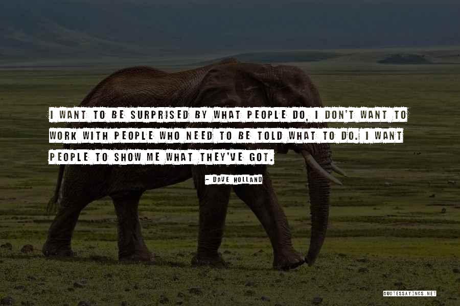 Dave Holland Quotes 1083296 Dave Holland Quotes 1083296