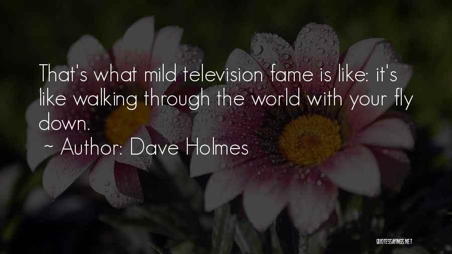Dave Holmes Quotes 814267
