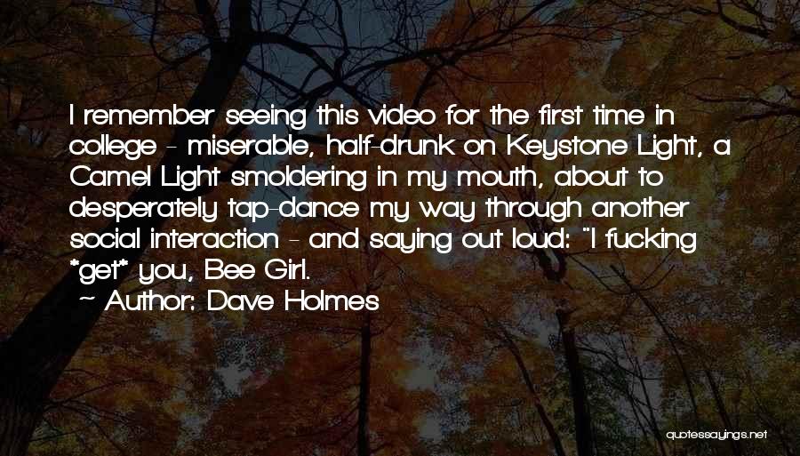 Dave Holmes Quotes 985811