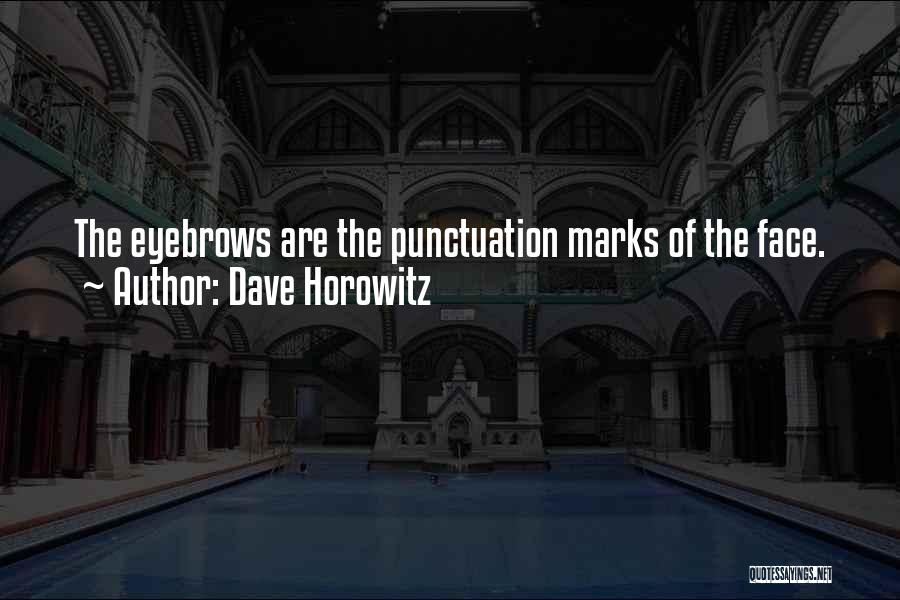 Dave Horowitz Quotes 1171635