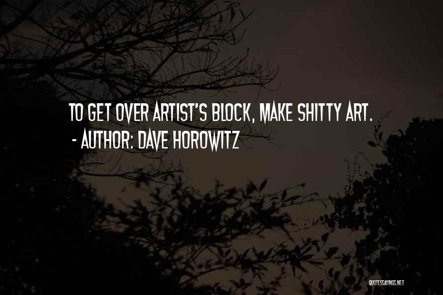 Dave Horowitz Quotes 1643689