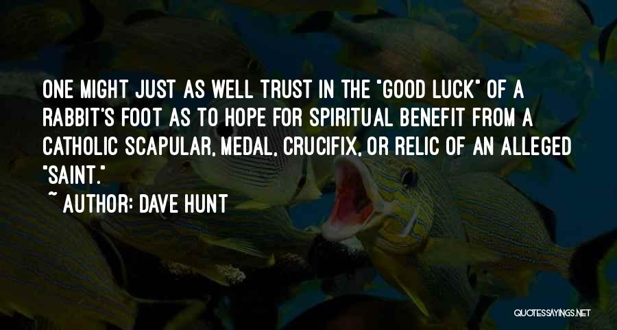 Dave Hunt Quotes 1994046