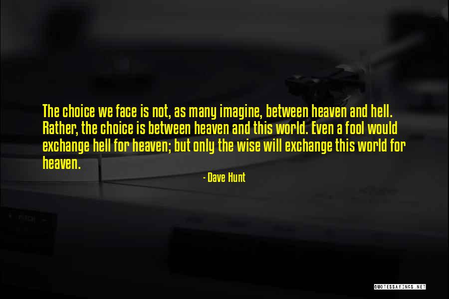 Dave Hunt Quotes 776103