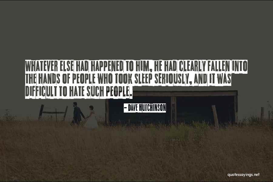 Dave Hutchinson Quotes 1620595 Dave Hutchinson Quotes 1620595
