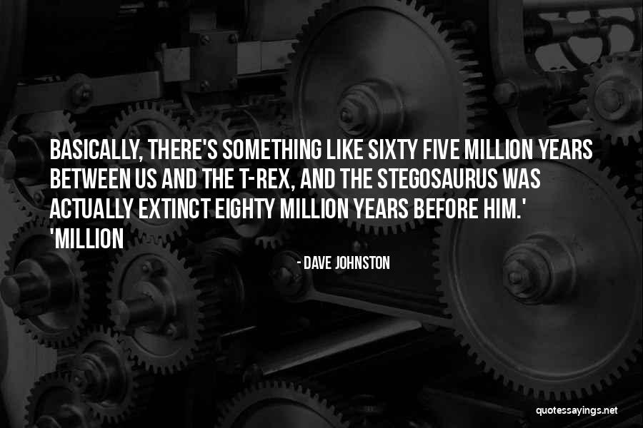 Dave Johnston Quotes 1467817