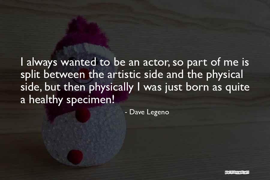 Dave Legeno Quotes 575790