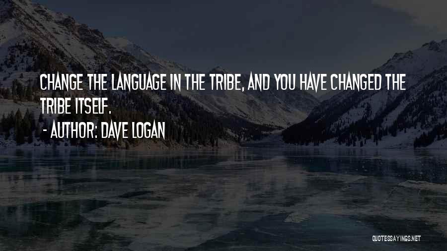 Dave Logan Quotes 135903