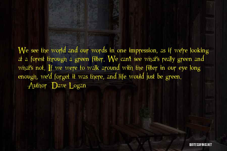 Dave Logan Quotes 1499708