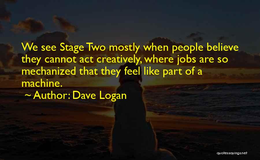 Dave Logan Quotes 662428