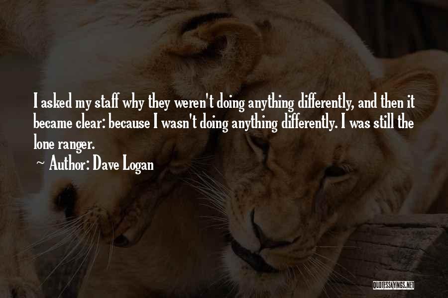 Dave Logan Quotes 953179