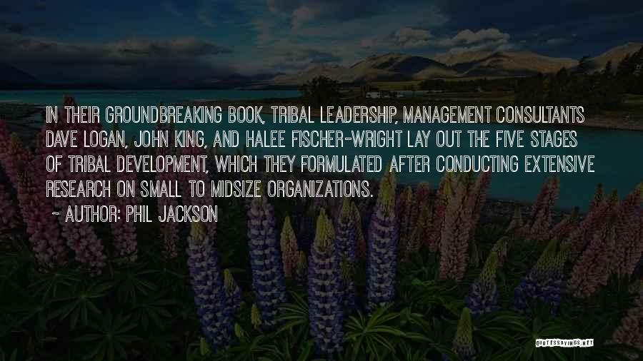 Dave Logan Tribal Leadership Quotes By Phil Jackson