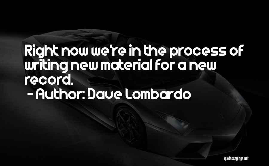 Dave Lombardo Quotes 1310870