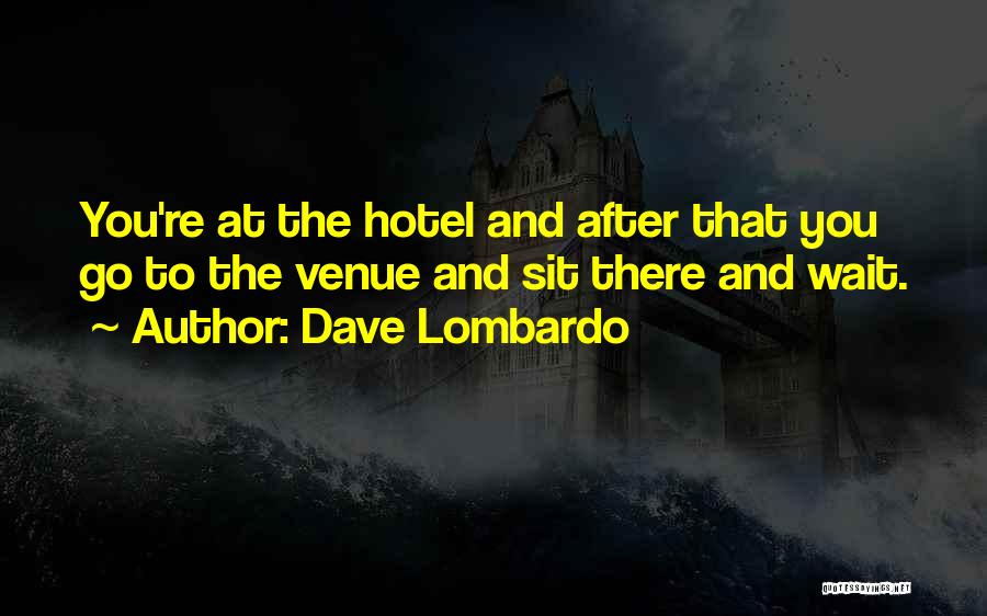 Dave Lombardo Quotes 786485