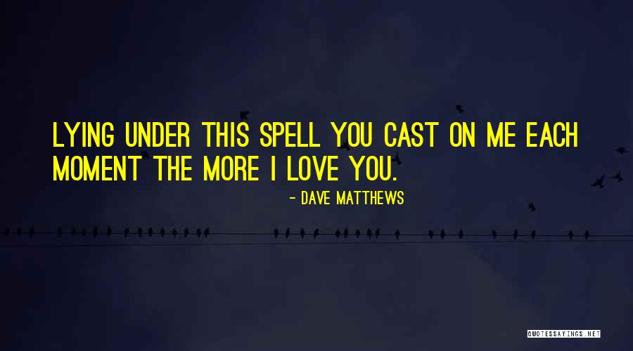 Dave Love Quotes By Dave Matthews Dave Love Quotes By Dave Matthews