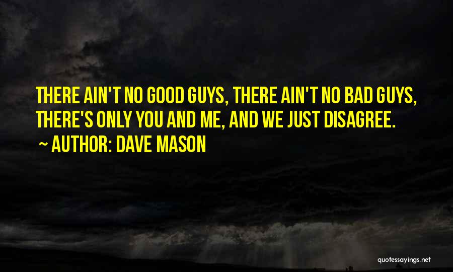 Dave Mason Quotes 1522436