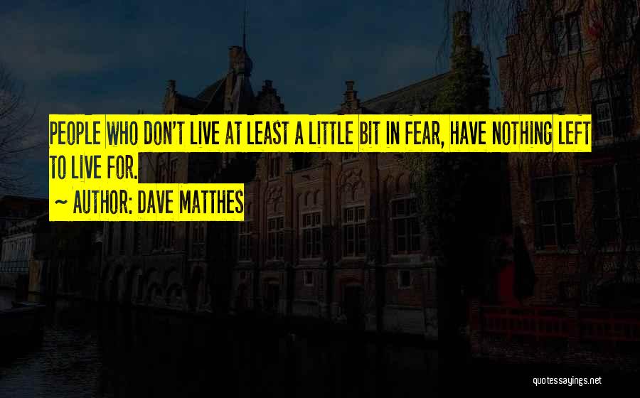 Dave Matthes Quotes 1634230
