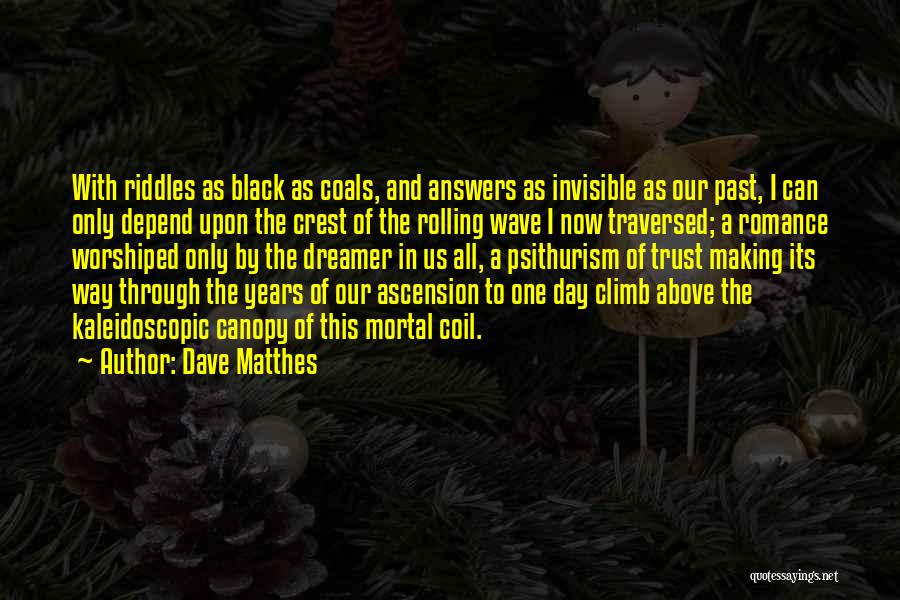 Dave Matthes Quotes 1914390