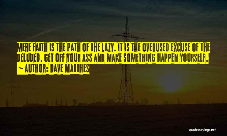 Dave Matthes Quotes 2168748