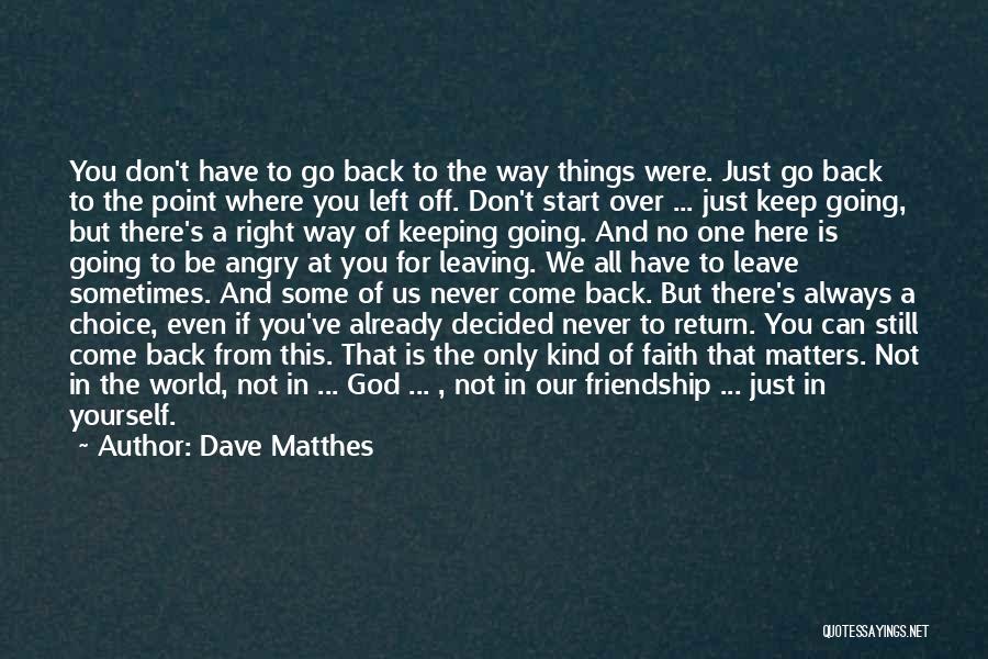 Dave Matthes Quotes 743807