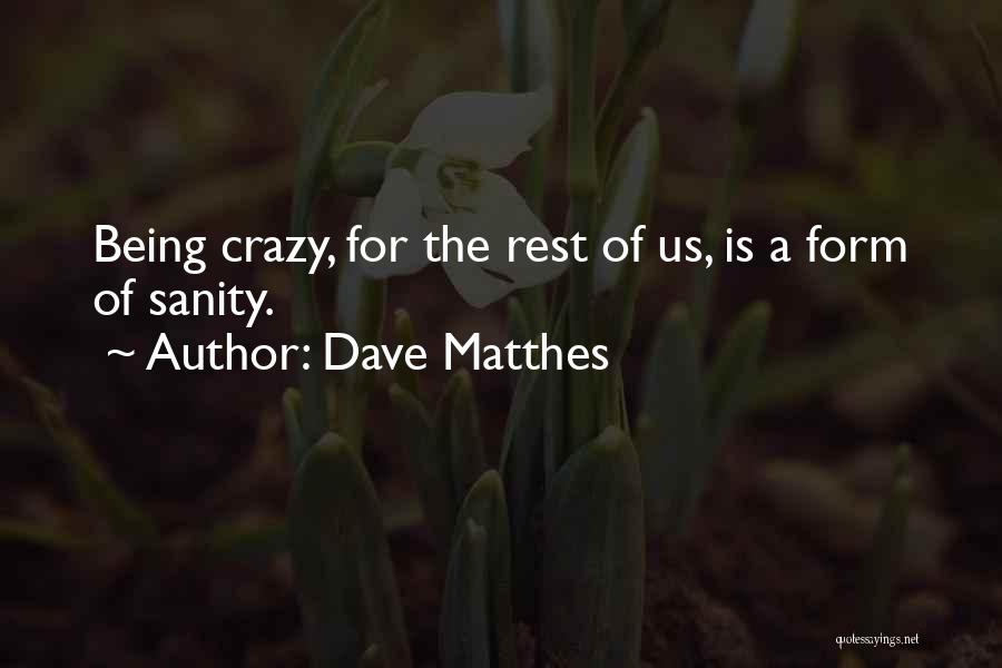 Dave Matthes Quotes 875627