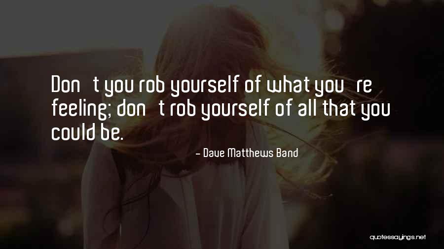 Dave Matthews Band Quotes 1349463 Dave Matthews Band Quotes 1349463