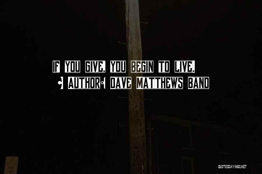 Dave Matthews Band Quotes 1415061