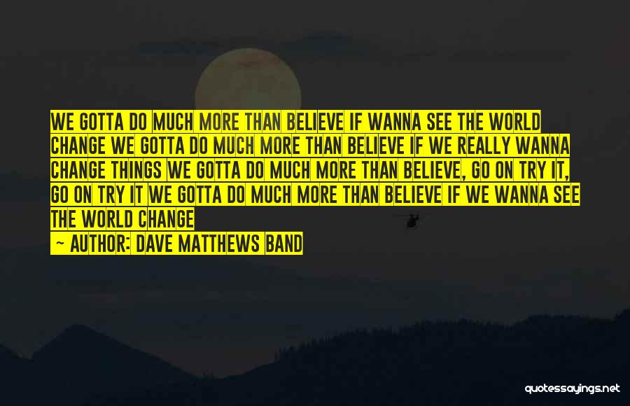 Dave Matthews Band Quotes 194744