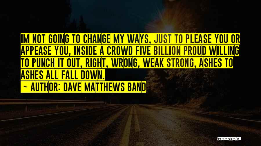 Dave Matthews Band Quotes 2133838