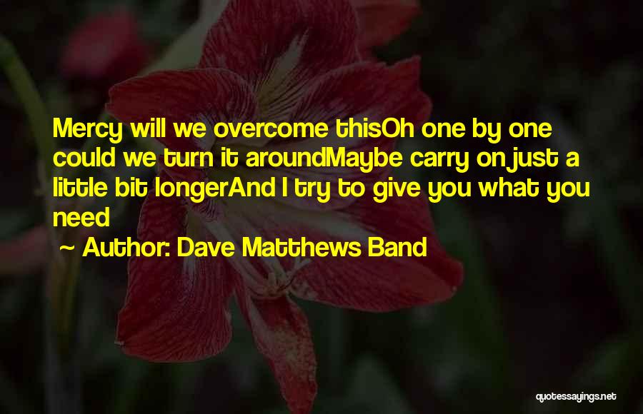 Dave Matthews Band Quotes 352812