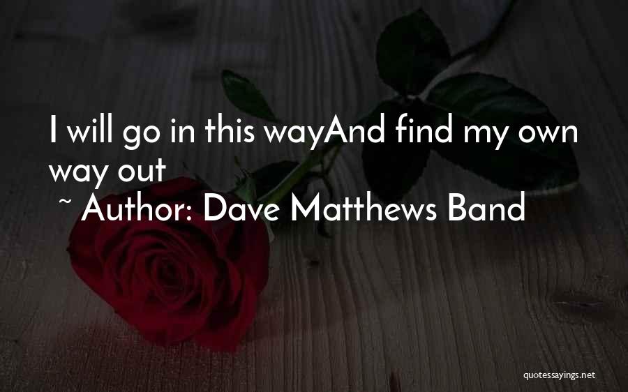 Dave Matthews Band Quotes 680845