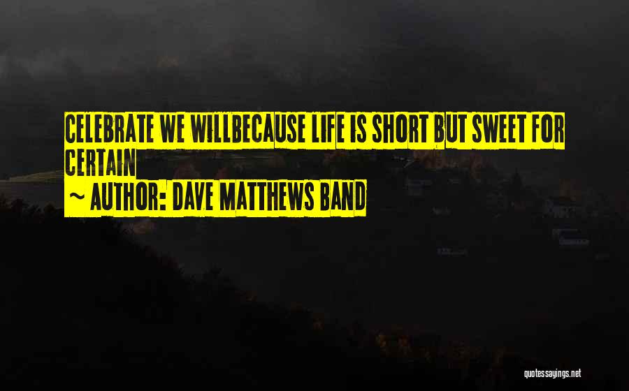Dave Matthews Band Quotes 714216