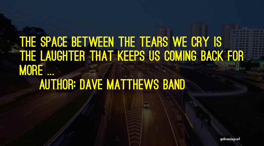 Dave Matthews Band Quotes 76952